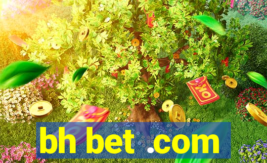 bh bet .com